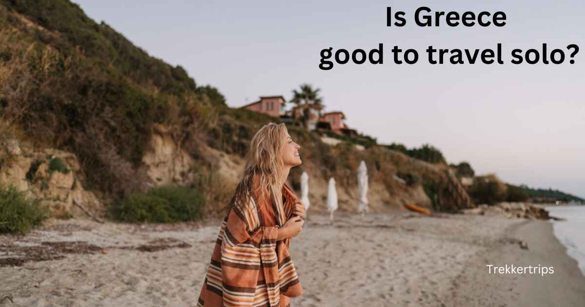 Is Greece good to travel solo?