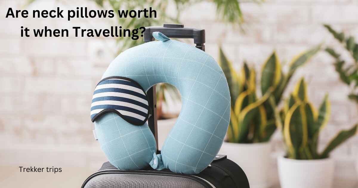 Are neck pillows worth it when Travelling?