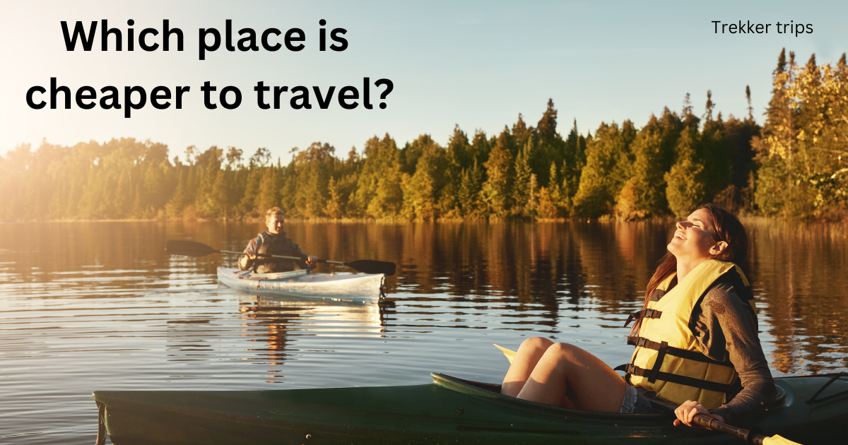 Which place is cheaper to travel?