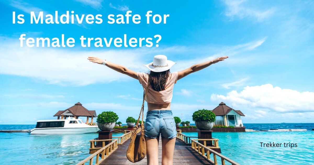 Is Maldives safe for female travelers?