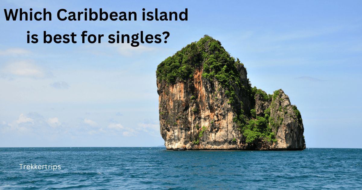 Which Caribbean island is best for singles?