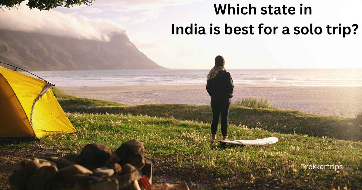 Which state in India is best for a solo trip?